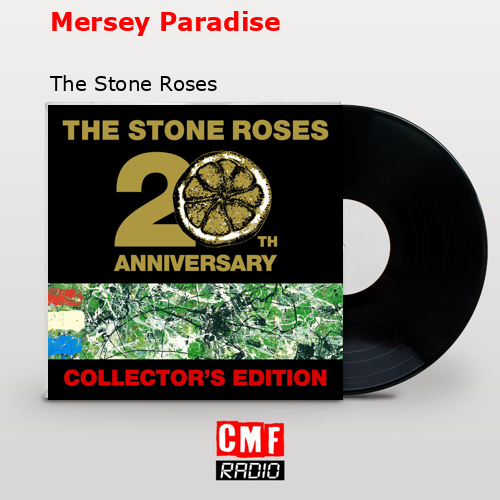 Mersey Paradise – The Stone Roses