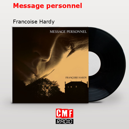 Message personnel – Francoise Hardy