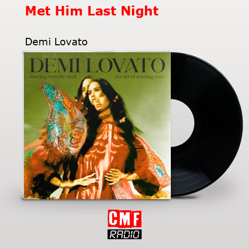Met Him Last Night – Demi Lovato