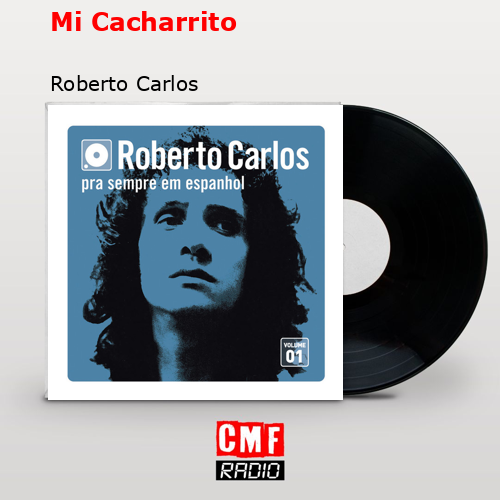 Mi Cacharrito – Roberto Carlos