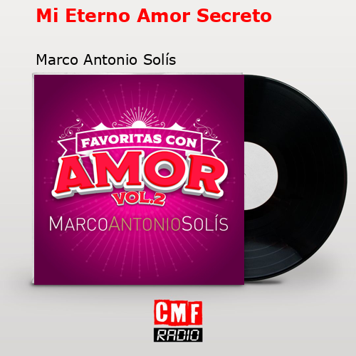 Mi Eterno Amor Secreto – Marco Antonio Solís