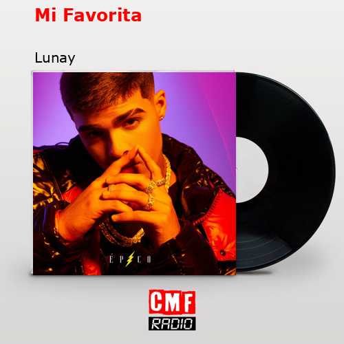 Mi Favorita – Lunay