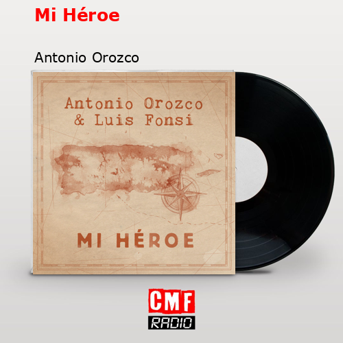 Mi Héroe – Antonio Orozco