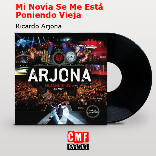 final cover Mi Novia Se Me Esta Poniendo Vieja Ricardo Arjona