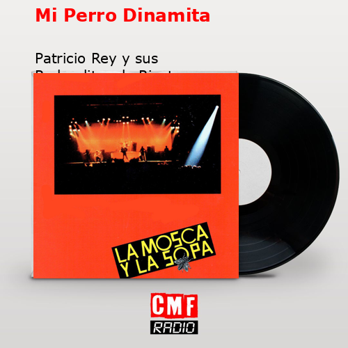 Mi Perro Dinamita – Patricio Rey y sus Redonditos de Ricota
