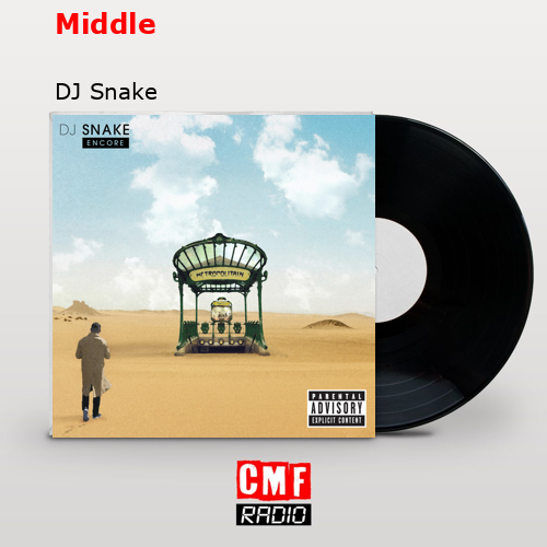La historia y el significado de la canción 'Middle - DJ Snake