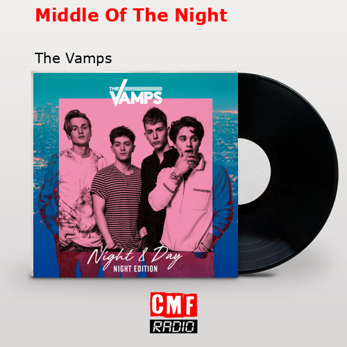 Middle Of The Night – The Vamps