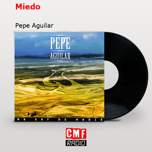 Miedo – Pepe Aguilar