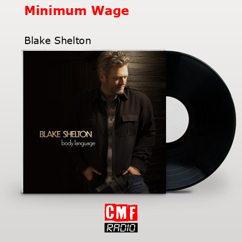 Minimum Wage – Blake Shelton
