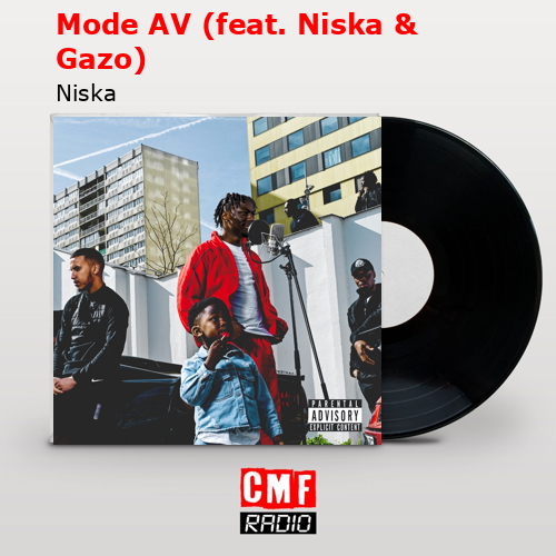Mode AV (feat. Niska & Gazo) – Niska