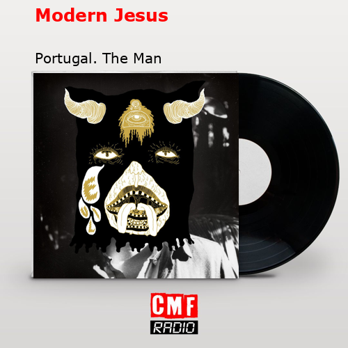 Modern Jesus – Portugal. The Man