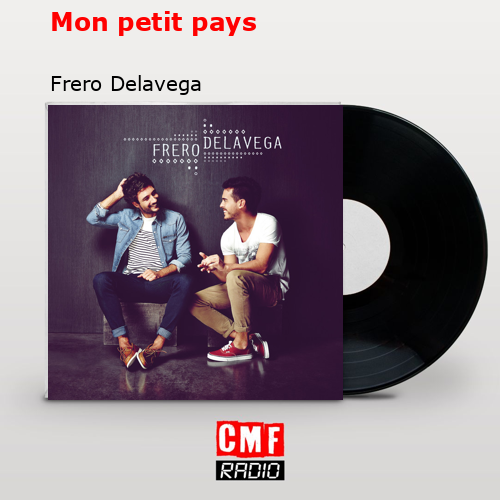 Mon petit pays – Frero Delavega