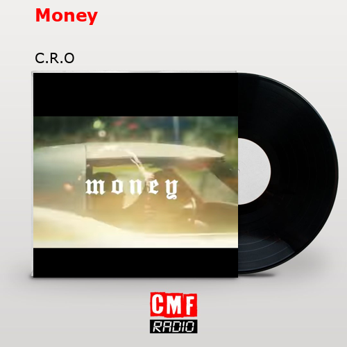 Money – C.R.O