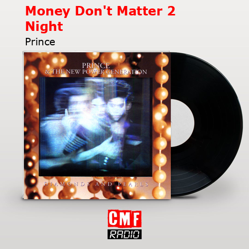 Money Don’t Matter 2 Night – Prince