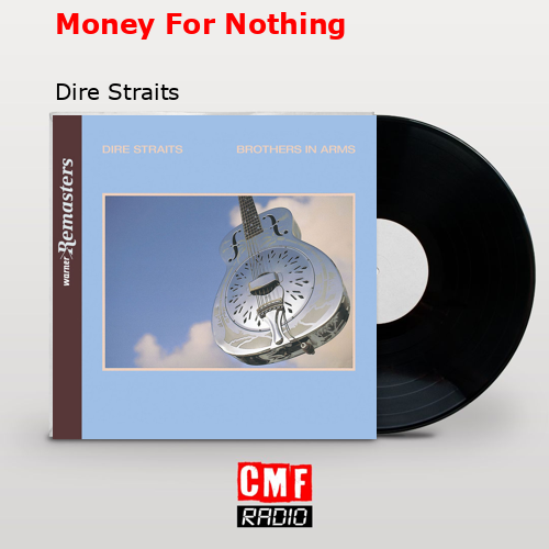 Money For Nothing – Dire Straits