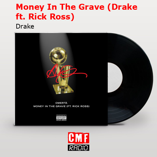 Money In The Grave (Drake ft. Rick Ross) – Drake