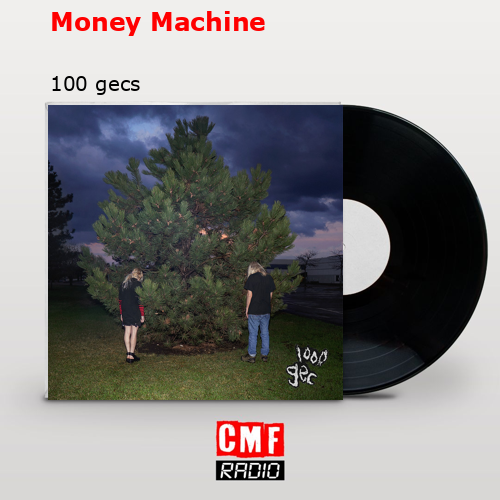 Money Machine – 100 gecs