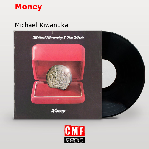Money – Michael Kiwanuka