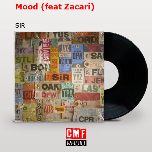 Mood (feat Zacari) – SiR