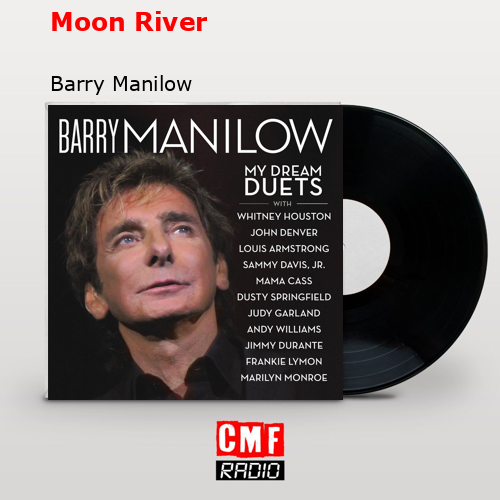 Moon River – Barry Manilow