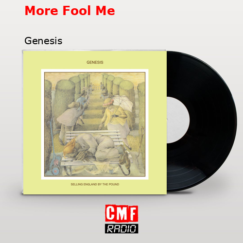 More Fool Me – Genesis