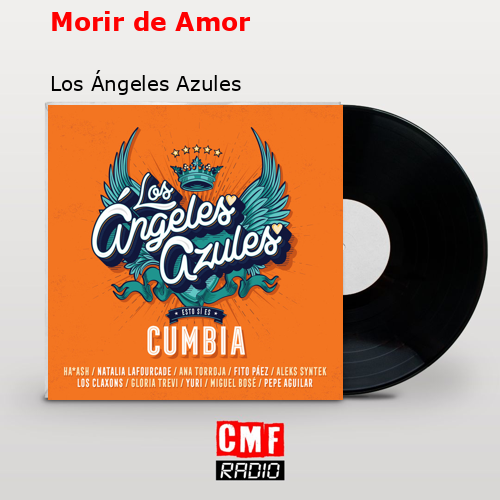 Morir de Amor – Los Ángeles Azules