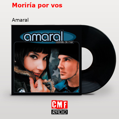 Moriría por vos – Amaral