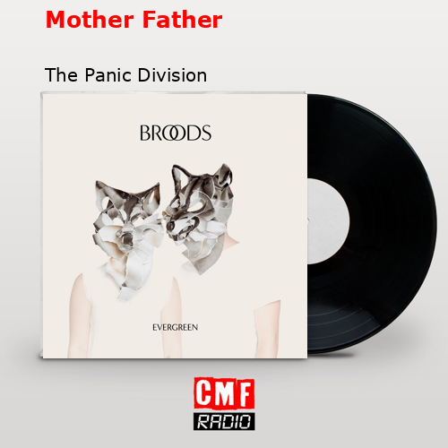 Mother Father – The Panic Division
