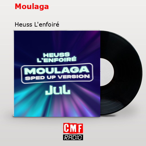 Moulaga – Heuss L’enfoiré