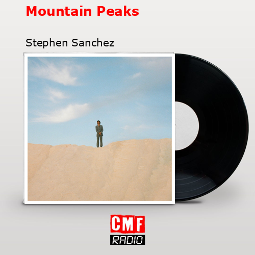 Mountain Peaks – Stephen Sanchez