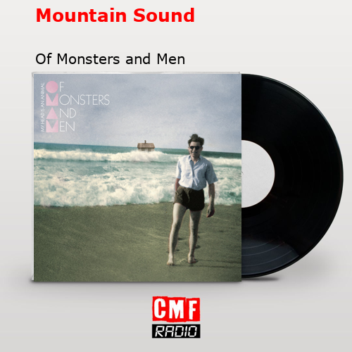 Mountain Sound – Of Monsters and Men