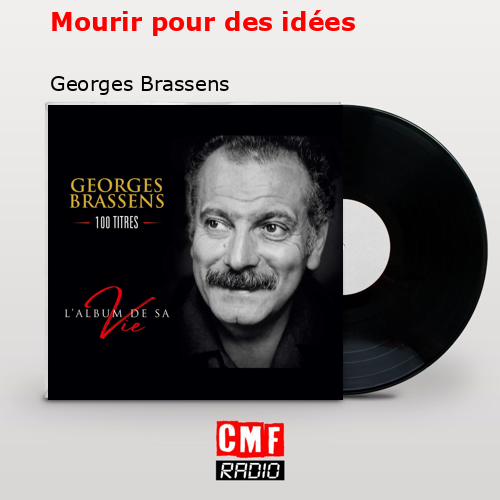 Mourir pour des idées – Georges Brassens