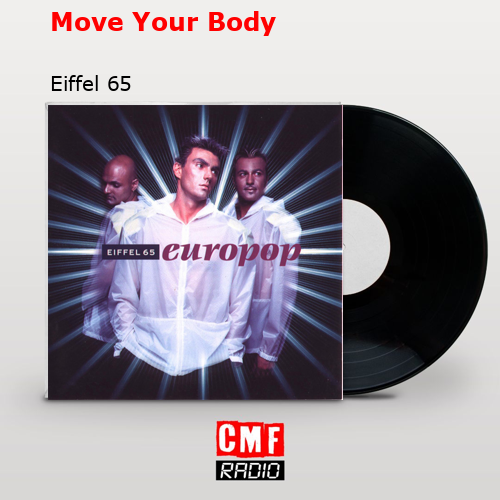 La Historia Y El Significado De La Canci N Move Your Body Eiffel