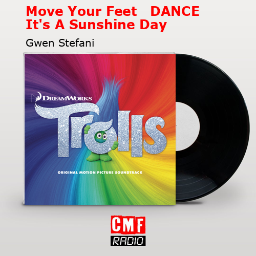 Move Your Feet   DANCE   It’s A Sunshine Day – Gwen Stefani