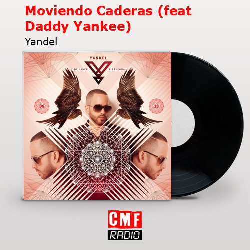 Moviendo Caderas (feat Daddy Yankee) – Yandel