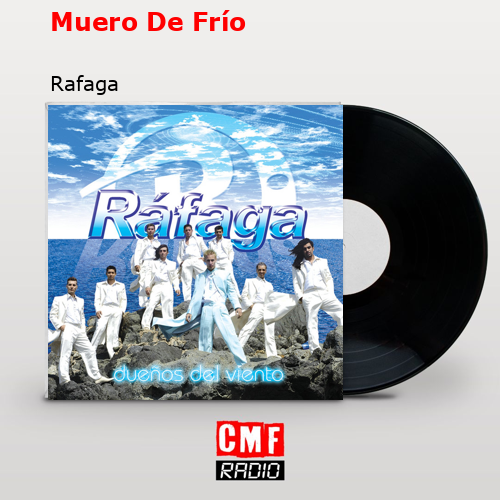 Muero De Frío – Rafaga