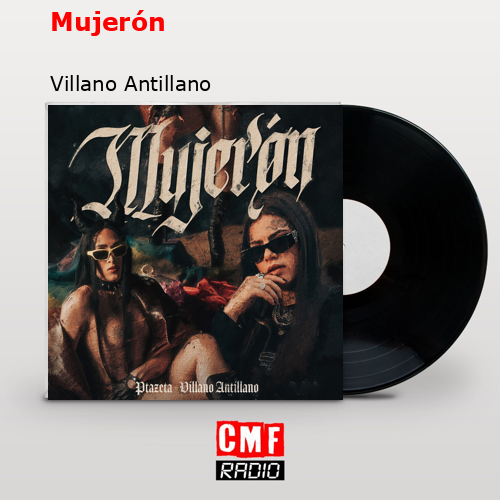 Mujerón – Villano Antillano