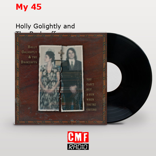 final cover My 45 Holly Golightly and The Brokeoffs
