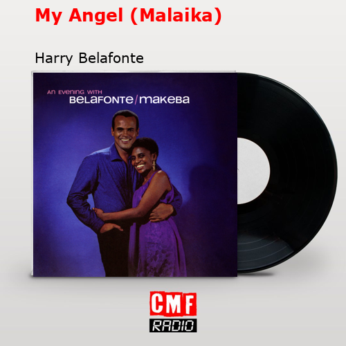 My Angel (Malaika) – Harry Belafonte
