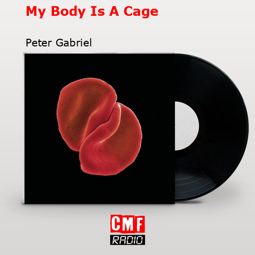 final cover My Body Is A Cage Peter Gabriel