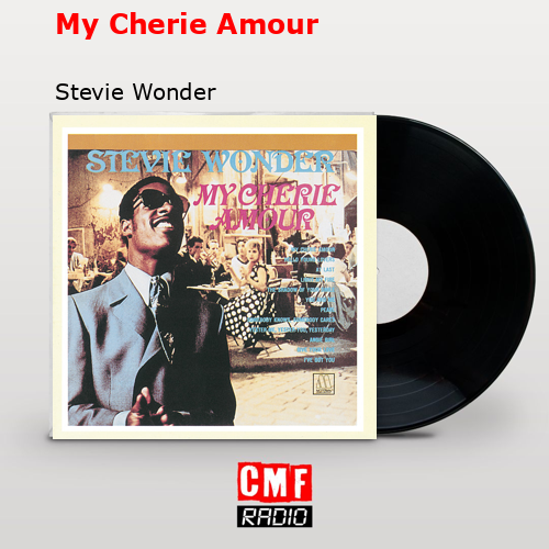 My Cherie Amour – Stevie Wonder