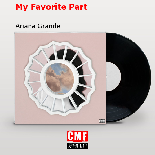 final cover My Favorite Part Ariana Grande