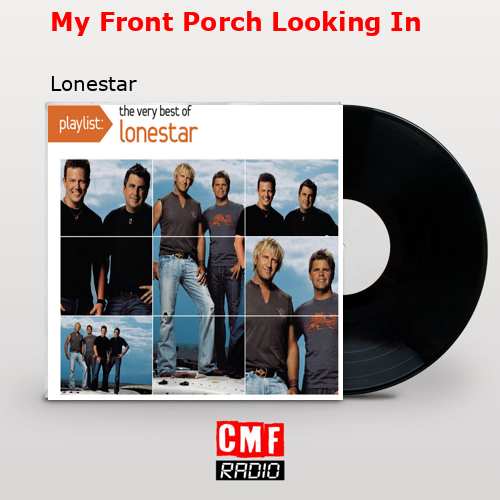 My Front Porch Looking In – Lonestar