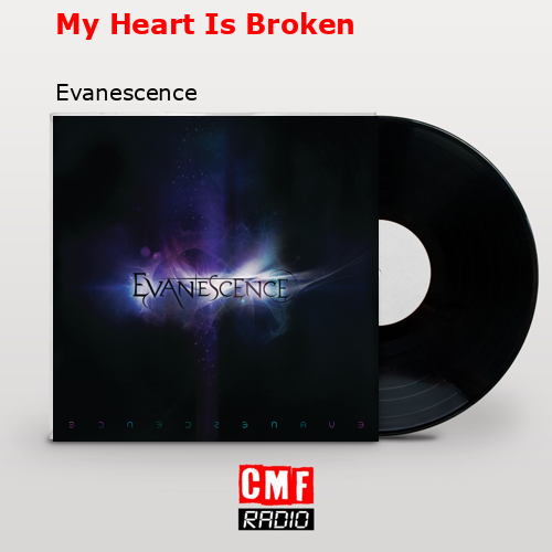 My Heart Is Broken – Evanescence