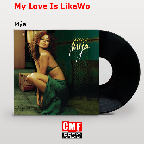 My Love Is LikeWo – Mýa