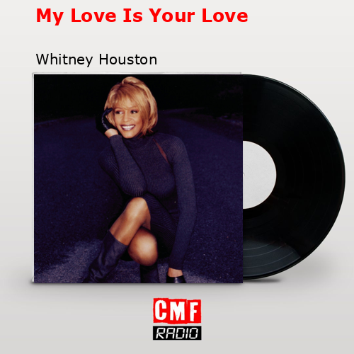 Significado de My Love is Your Love por Whitney Houston