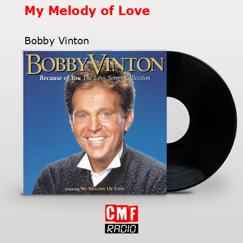 My Melody of Love – Bobby Vinton