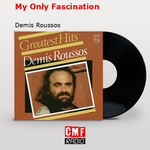 My Only Fascination – Demis Roussos