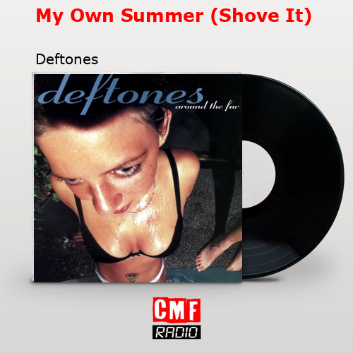 final cover My Own Summer Shove It Deftones