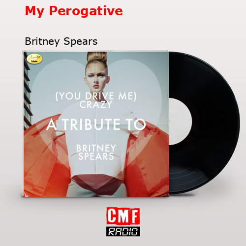 My Perogative – Britney Spears